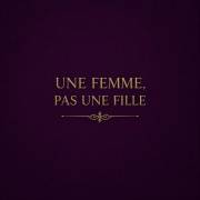 Une femme, pas une fille